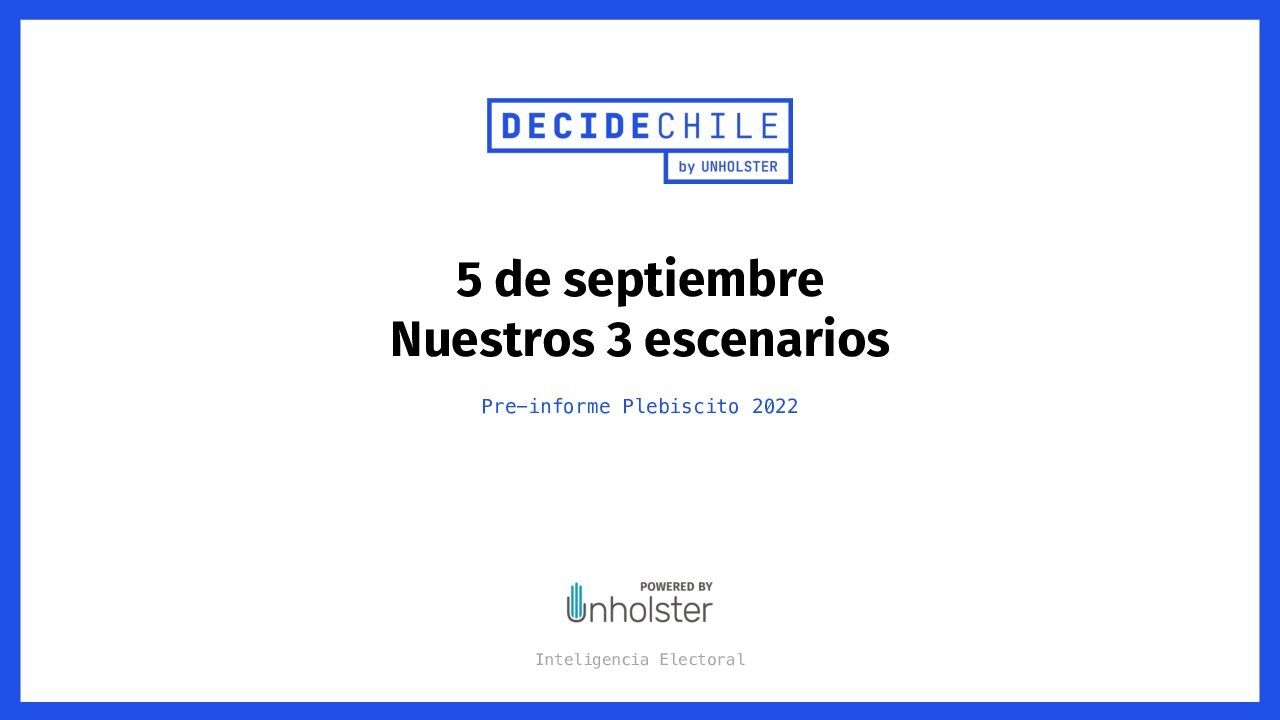Pre-Informe- 5 de septiembre, Nuestros 3 escenarios